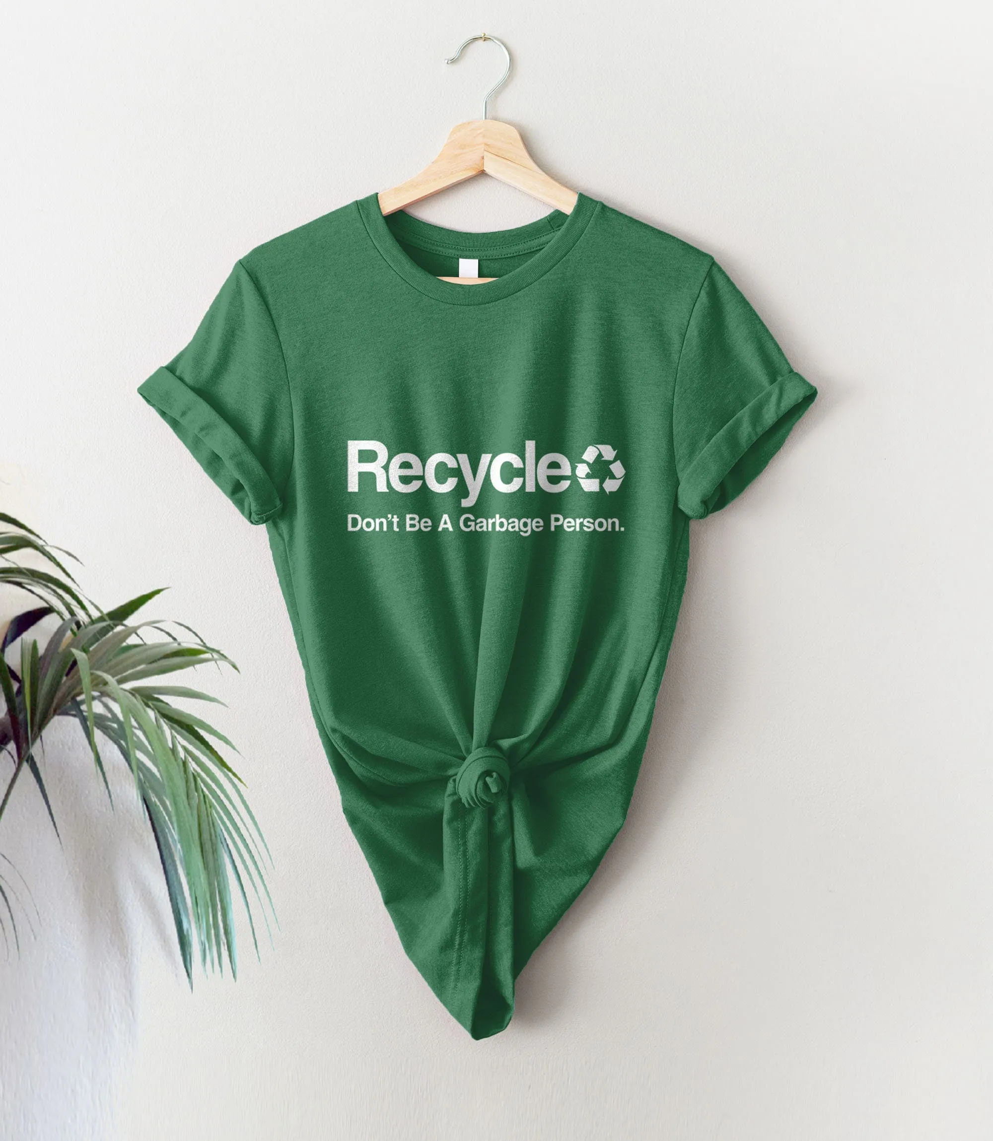 Don't Be a Garbage Person Recycle Shirt